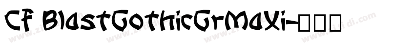 Cf BlastGothicGrMaXi字体转换
